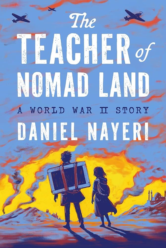 The Teacher of Nomad Land: A World War II Story: Nayeri, Daniel:  9781646145669: Amazon.com: Books