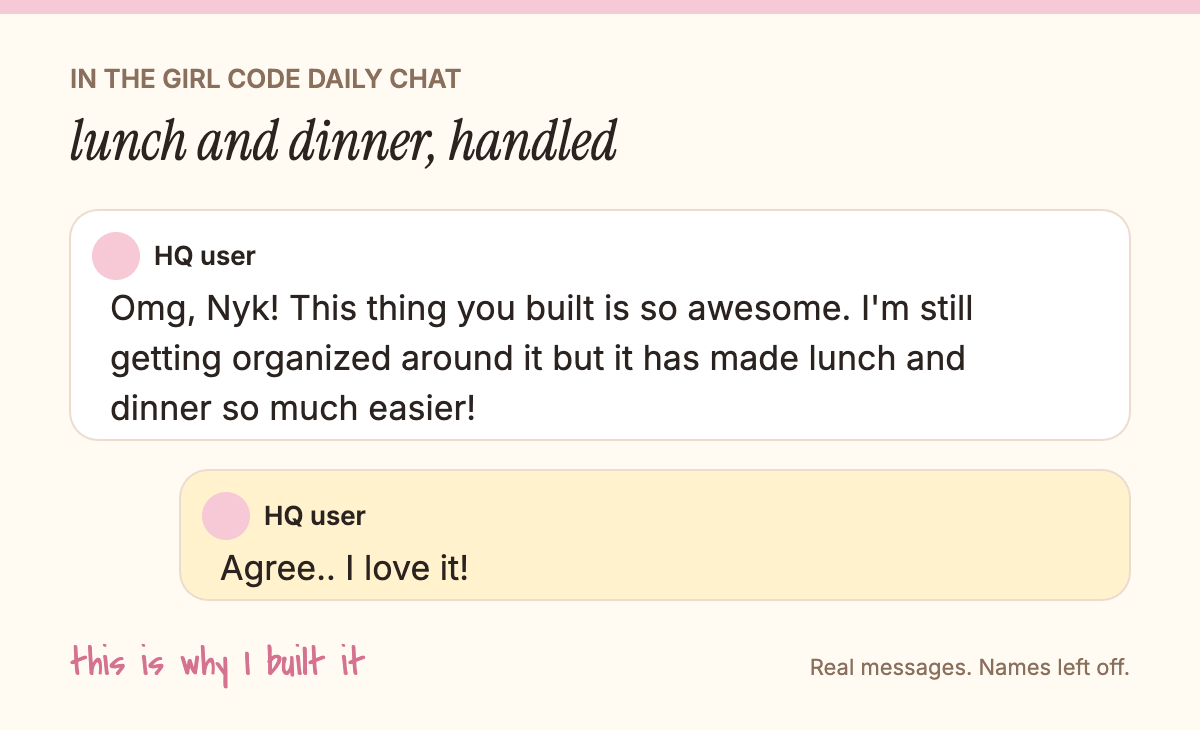 A Girl Code Daily member saying HQ made lunch and dinner easier A Girl Code Daily member saying HQ made lunch and dinner easier