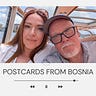 🎙️ Postcards from Bosnia🎧