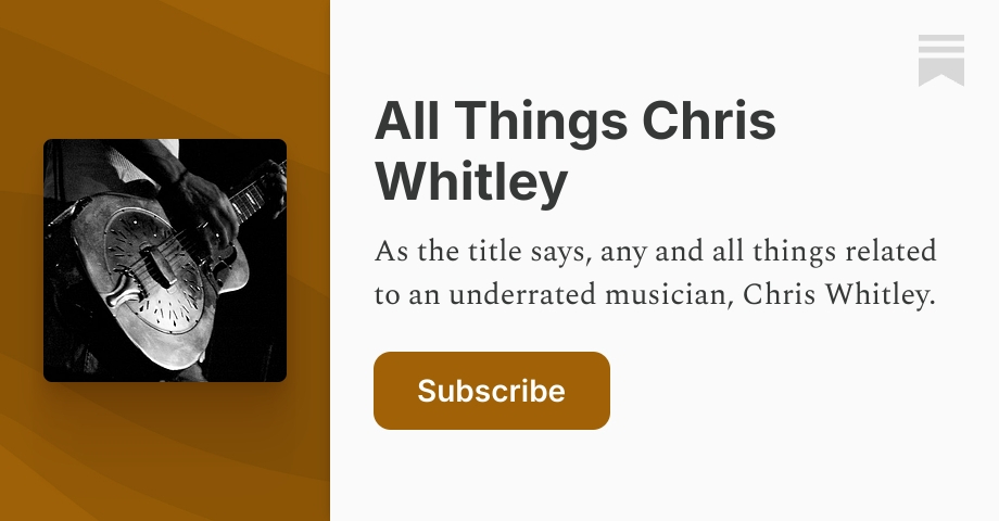 All Things Chris Whitley | Katie | Substack