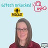 EdTech Unlocked