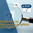 Q&A with Steve: What Happens to Investigative Journalists Who Join Cults?