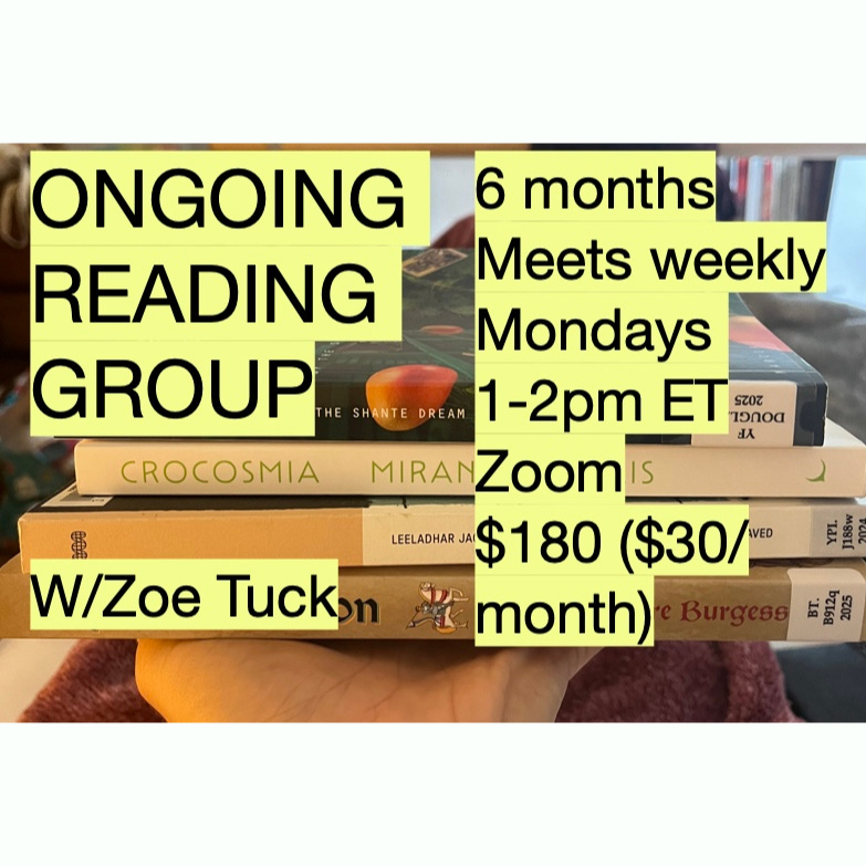 Picture of a stack of books with highlighted text that reads "Ongoing Reading Group W/Zoe Tuck 6 months meets weekly Mondays 1-2pm ET Zoom $180 ($30/month)