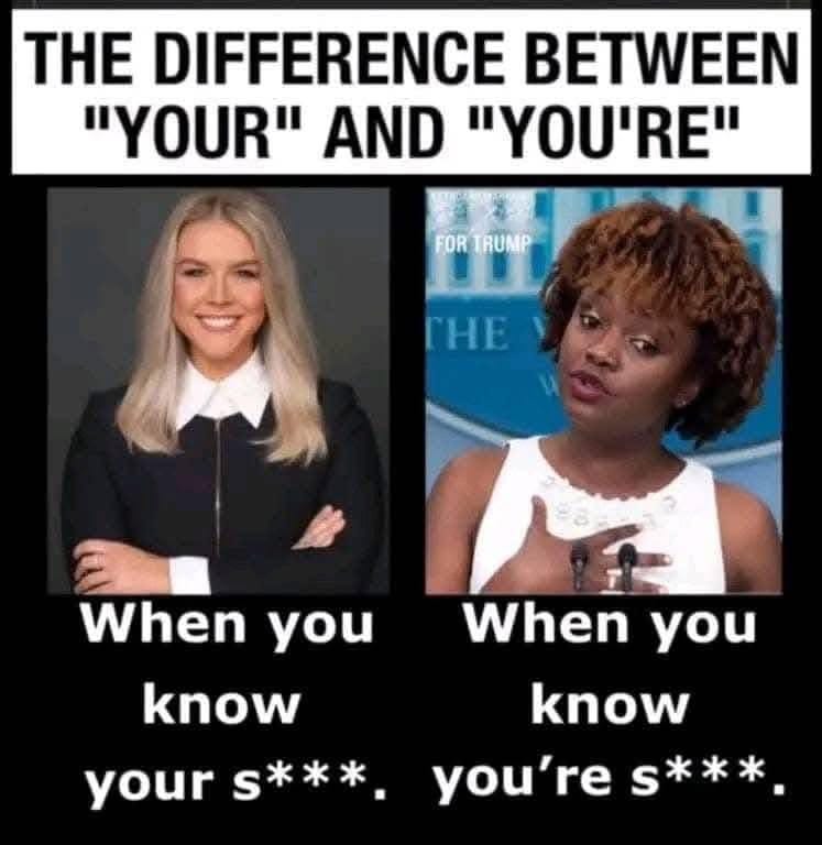 May be an image of 2 people and text that says 'THE DIFFERENCE BETWEEN "YOUR" AND " FOR FORTRUMP TRUMP rHE When you When you know know your yours***.you'res** s***. you're s***'