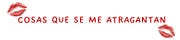 cosas que se me atragantan