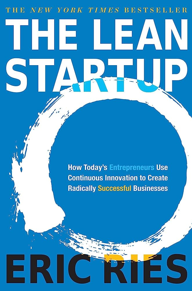The Lean Startup: How Today's Entrepreneurs Use Continuous Innovation to  Create Radically Successful Businesses: Ries, Eric: 9780307887894:  Amazon.com: Books
