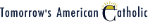 Tomorrow's American Catholic
