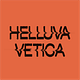 Helluva Vetica ByAriel