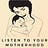 Listen to Your Motherhood