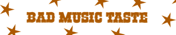 Bad Music Taste