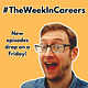 #TheWeekInCareers