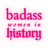 badass women in history
