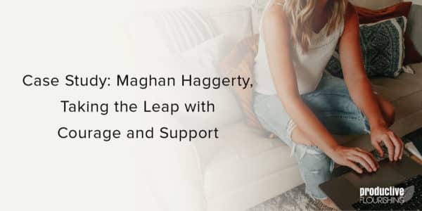Woman working on a laptop. Text overlay: Case Study: Maghan Haggerty, Taking the Leap with Courage and Support Woman working on a laptop. Text overlay: Case Study: Maghan Haggerty, Taking the Leap with Courage and Support