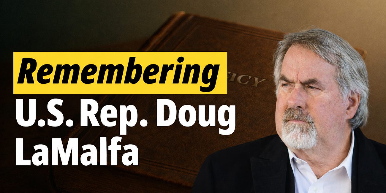 The Unexpected Passing of My Dear Friend, Congressman Doug LaMalfa