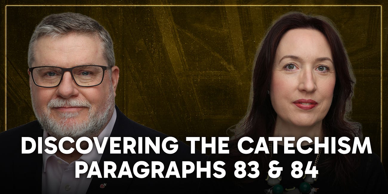 Discovering the Catechism Paragraphs 83 & 84