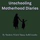 The Unschooling Motherhood Diaries by Modern Witch Mama