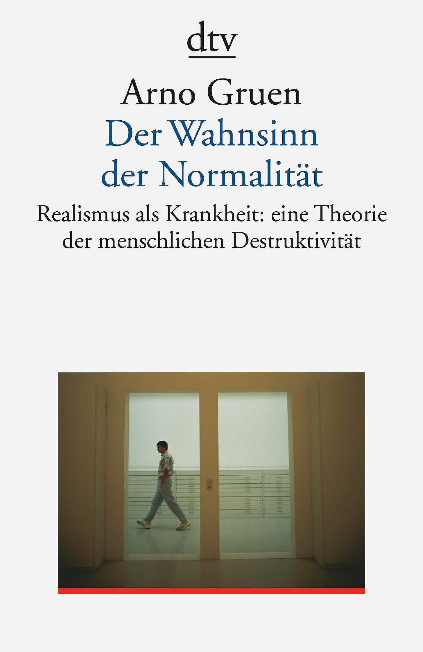 Arno Gruen (1989): Der Wahnsinn der Normalität 