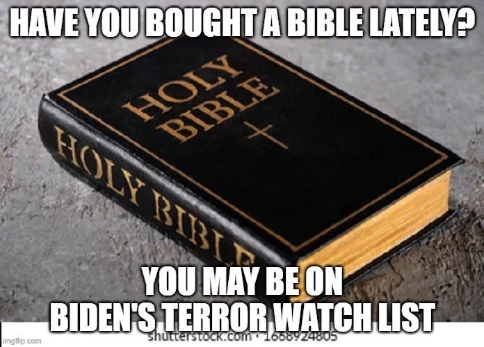 Have You Bought A Bible Lately? You May Be On Biden's Terror Watch List