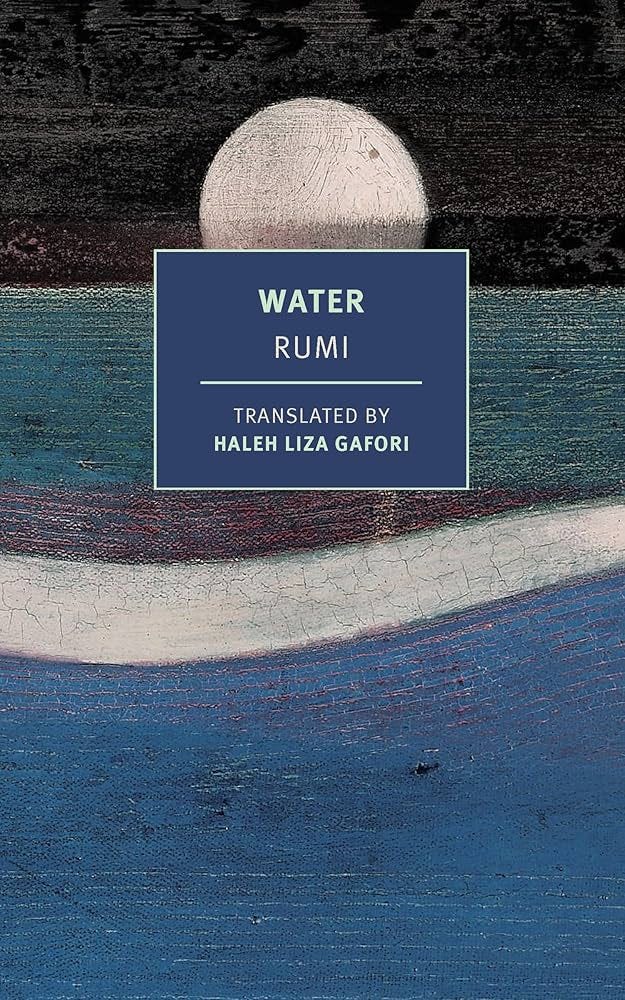 Water: Rumi, Gafori, Haleh Liza: 9781681379166: Amazon.com: Books
