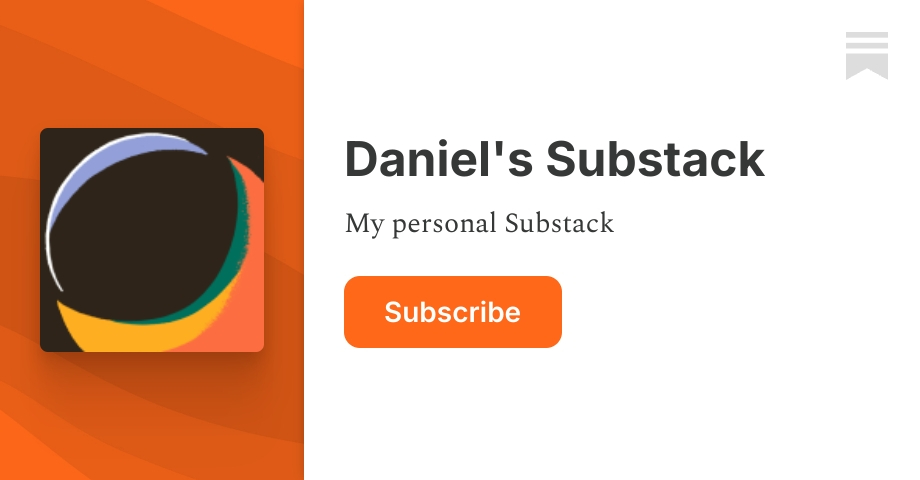 Daniel's Substack | Substack