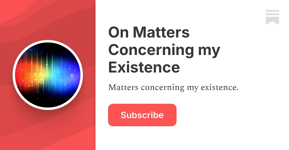 On Matters Concerning my Existence | Devin Sit | Substack