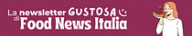 La Newsletter GUSTOSA di Food News Italia