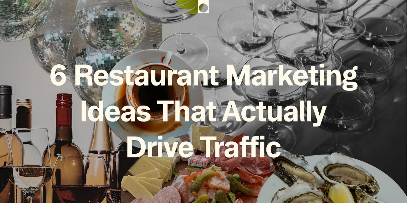 6 Restaurant Marketing Ideas That Actually Drive Traffic