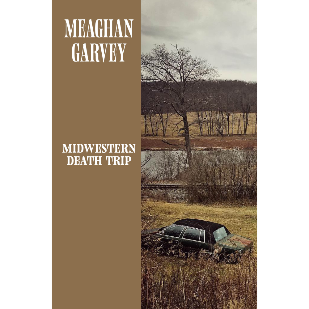 Midwestern Death Trip" by Meaghan Garvey – County Highway Midwestern Death Trip" by Meaghan Garvey – County Highway