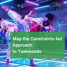 How to Map the Constraints-led Approach (CLA) to Taekwondo