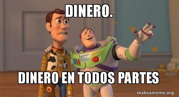Dinero. Dinero en todos partes - Buzz and Woody (Toy Story) Meme | Make a Meme Dinero. Dinero en todos partes - Buzz and Woody (Toy Story) Meme | Make a Meme
