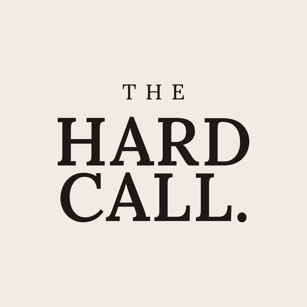 The Hard Call
