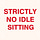 No Idle Sitting