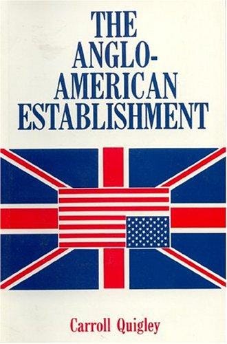 The Anglo-American Establishment : From Rhodes to Cliveden book by Carroll  Quigley: 9780916728502