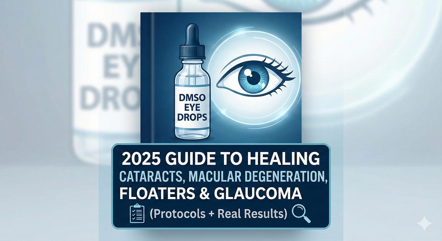 DMSO Eye Drops: 2025 Guide to Healing Cataracts, Macular Degeneration,  Floaters & Glaucoma (Protocols + Real Results)