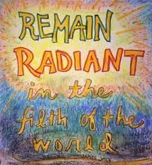 friday love note! (#77) remain radiant in the filth of the world – chinaj blog friday love note! (#77) remain radiant in the filth of the world – chinaj blog