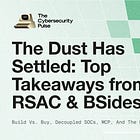 The Dust Has Settled: Top Takeaways from RSAC & BSidesSF 2026