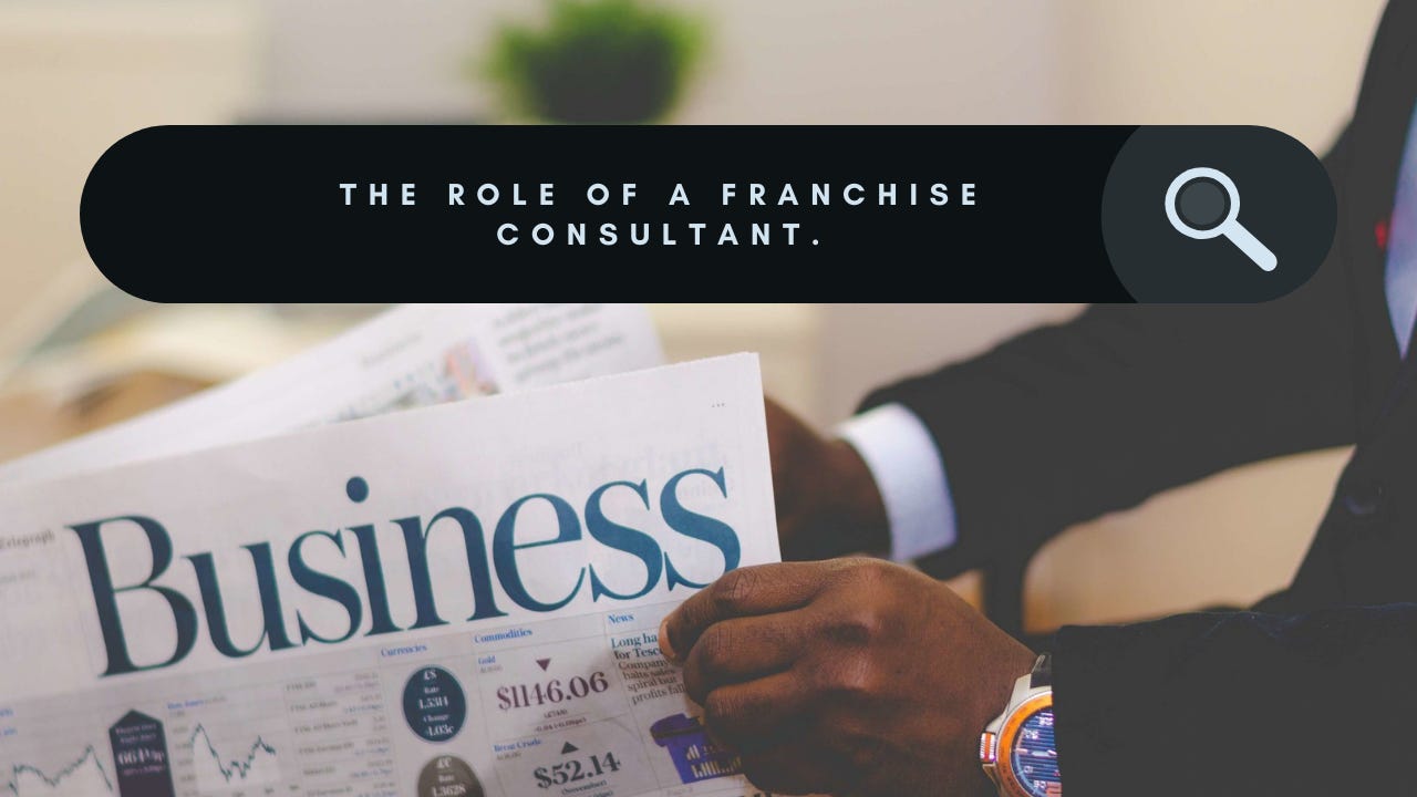 Unlocking Business Success: The Role of a Franchise Consultant Unlocking Business Success: The Role of a Franchise Consultant