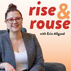 Rise & Rouse: Conversations for those who give a damn