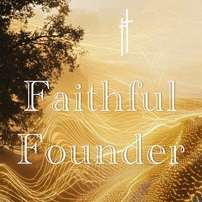 Faithful Founder