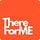 ThereForME