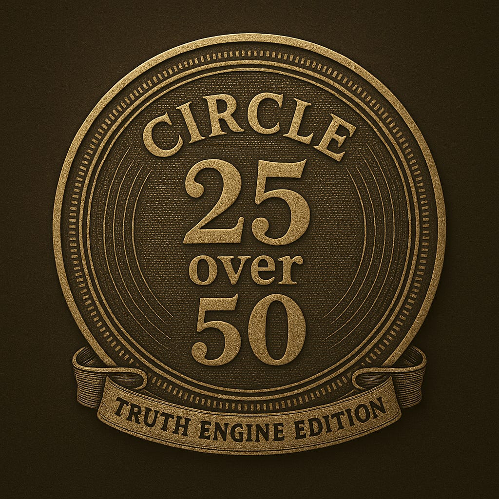 Embossed gold medallion logo reading ‘Circle 25 over 50 – Truth Engine Edition.’