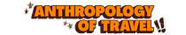 The Anthropology of Travel