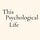 This Psychological Life 