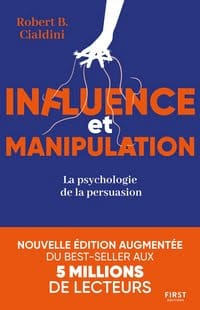 Influence et Manipulation, de Robert Cialdini. Influence et Manipulation, de Robert Cialdini.