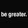 Be Greater.