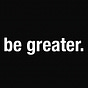 Be Greater.
