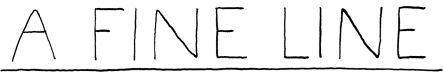 A Fine Line