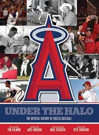 Under the Halo: The Official History of Angels Baseball Under the Halo: The Official History of Angels Baseball