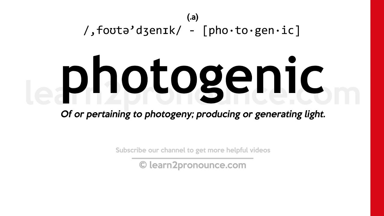 Pronunciation of Photogenic | Definition of Photogenic