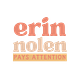 erin nolen pays attention